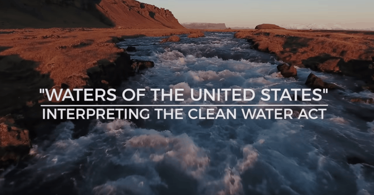 VIDEO: What Qualifies as a 'Water' of the United States? - Competitive ...