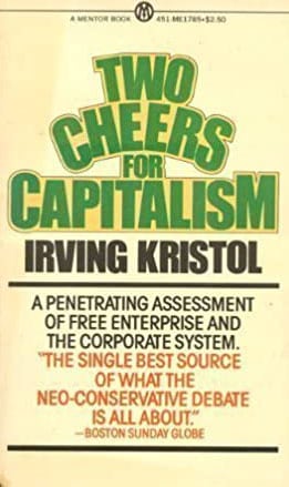 Retro Review: Irving Kristol’s “Two Cheers for Capitalism” Kristol-Two-Cheers_0