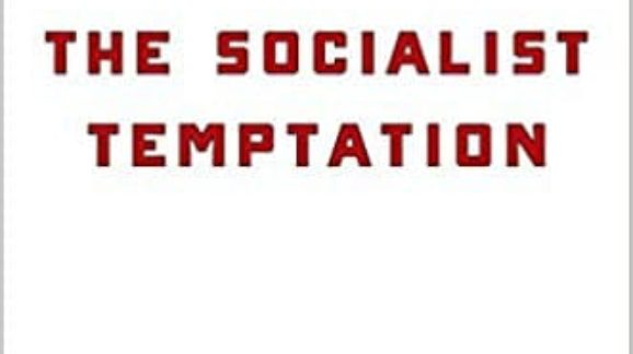 The Socialist Temptation: Socialism and American Values