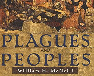 Retro Review: William H. McNeill - Plagues and Peoples (1976