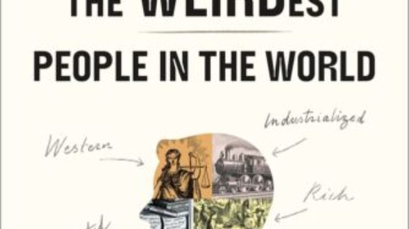 Best Books of 2020: Joseph Henrich – The WEIRDest People in the World: How the West Became Psychologically Peculiar and Particularly Prosperous