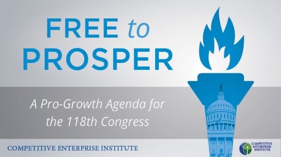 CEI Releases Pro-Growth Regulatory Reform Agenda for the 118th Congress