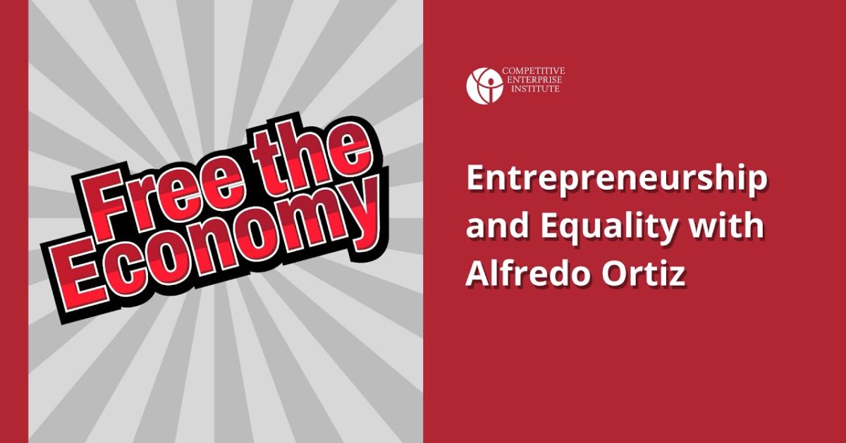 Entrepreneurship and Equality with Alfredo Ortiz - Competitive ...