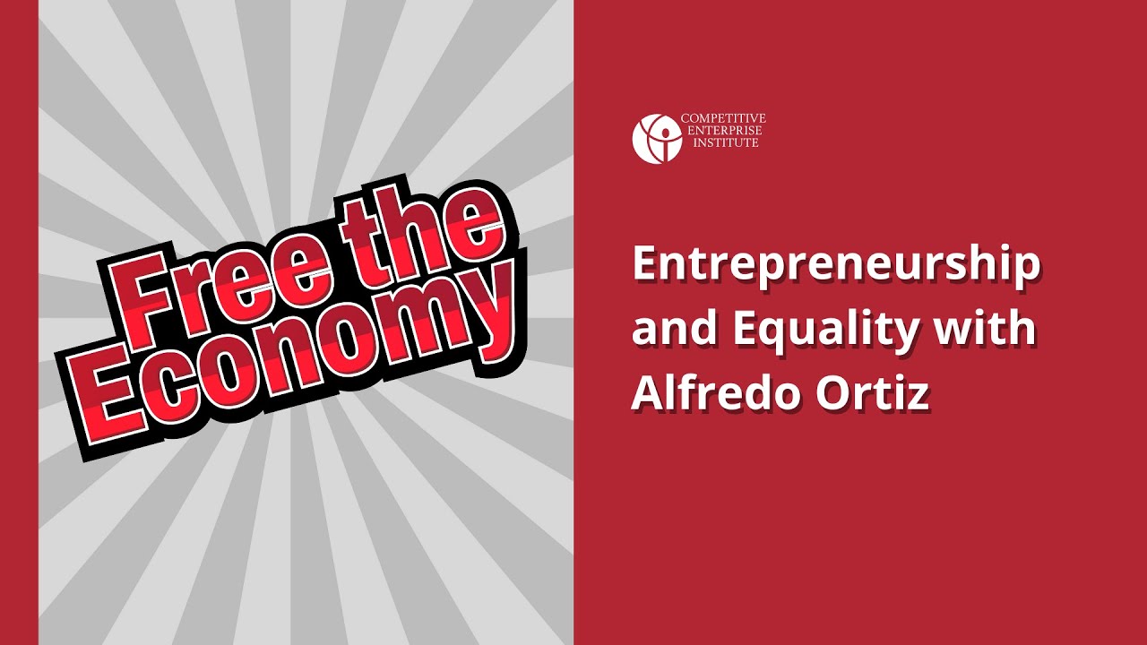 Entrepreneurship and Equality with Alfredo Ortiz
