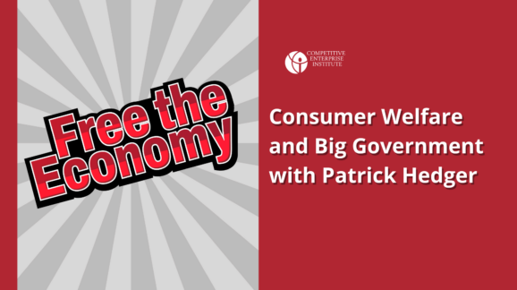 Free the Economy Episode 12: <strong>Consumer Welfare and Big Government with Patrick Hedger</strong>