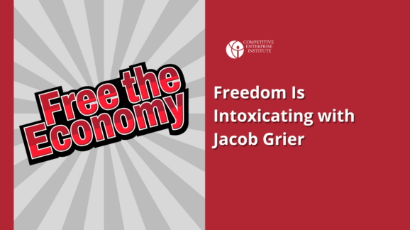 Free the Economy podcast: Freedom is intoxicating with Jacob Grier