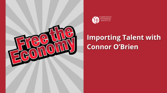 Free the Economy podcast: importing talent with Connor O’Brien