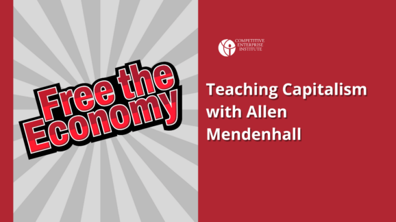 Free the Economy podcast: teaching capitalism with Allen Mendenhall