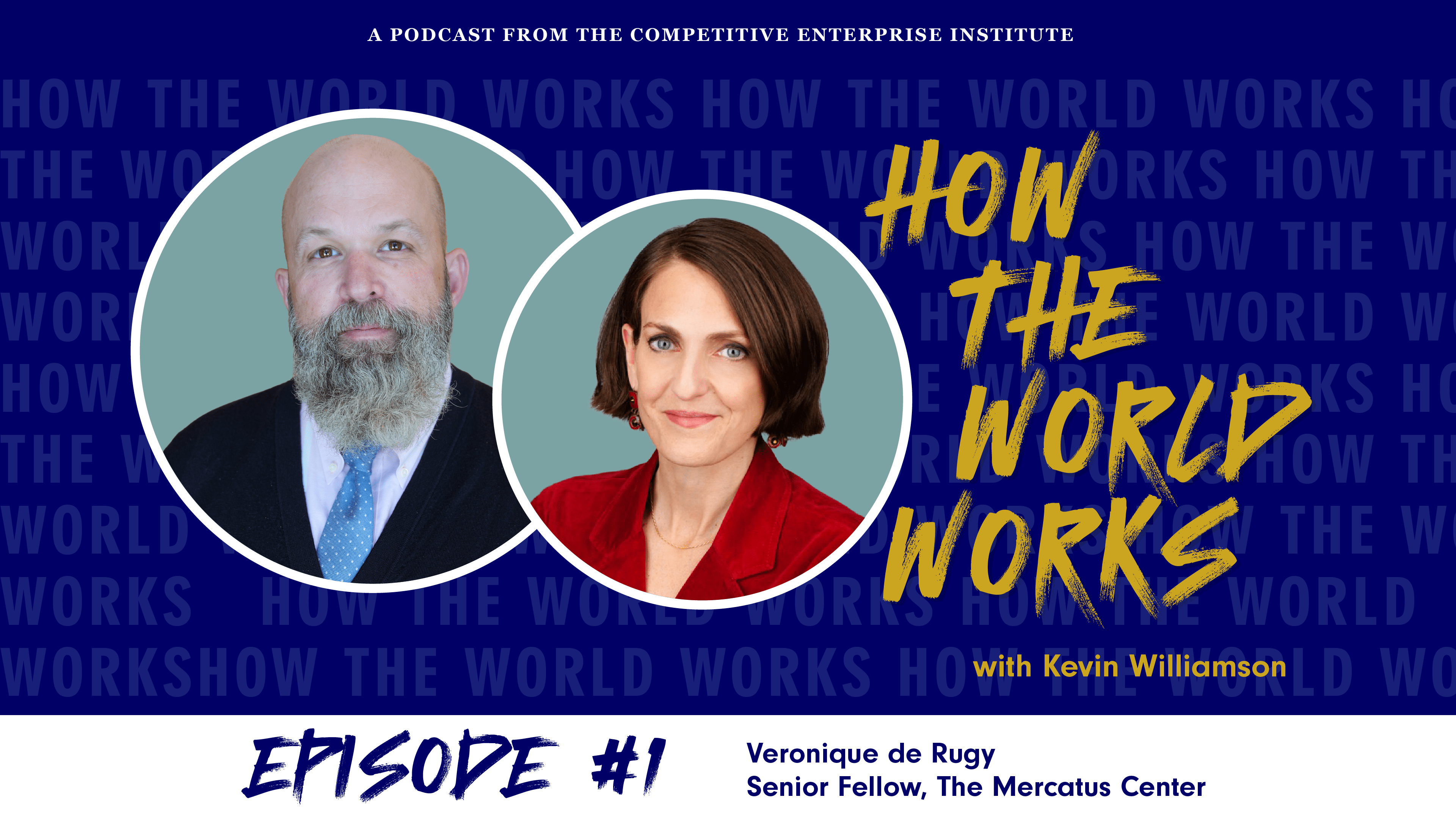 How the World Works Podcast with Guest Veronique De Rugy