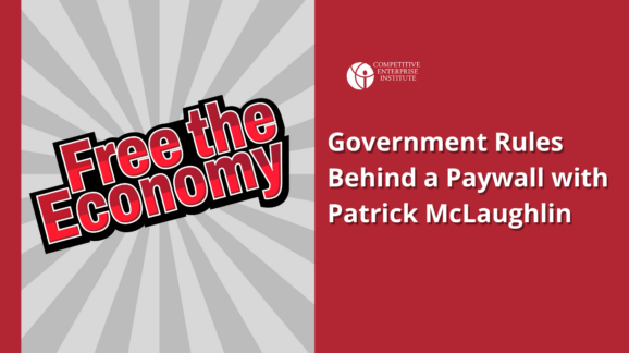 Free the Economy podcast: Government rules behind a paywall with Patrick McLaughlin