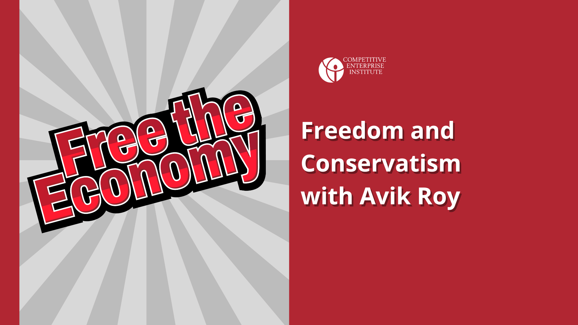 Freedom and Conservatism with Avik Roy
