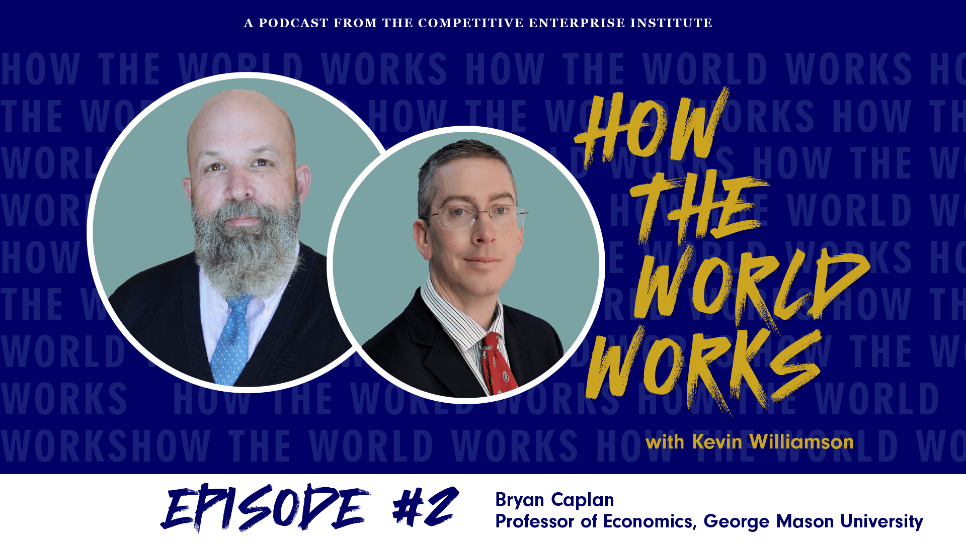 How the World Works Podcast with Guest Bryan Caplan
