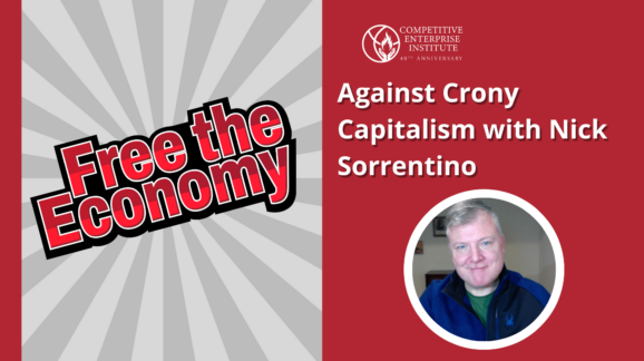 Free the Economy podcast: Against crony capitalism with Nick Sorrentino