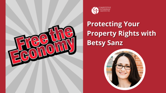 Free the Economy podcast: Protecting your property rights with Betsy Sanz