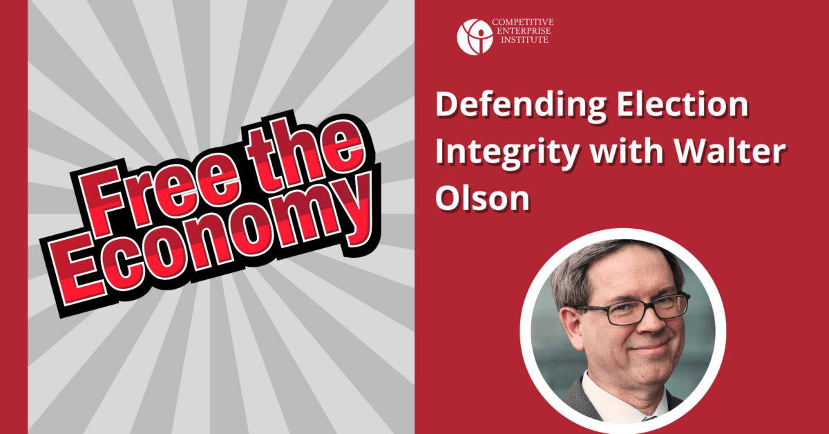 The Economy Unleashed podcast: Safeguarding election integrity featuring Walter Olson