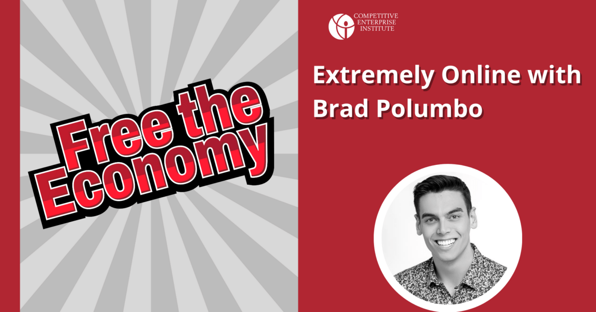The Free the Economy Podcast: Getting Extremely Online with Brad Polumbo