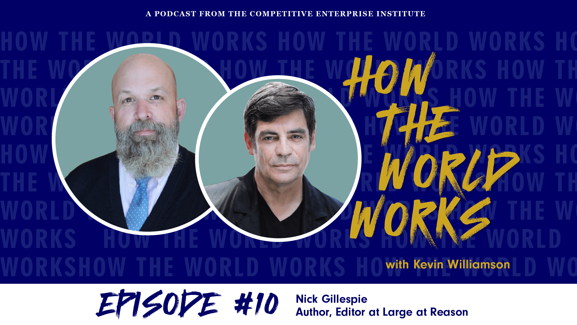 How the World Works Podcast with Nick Gillespie
