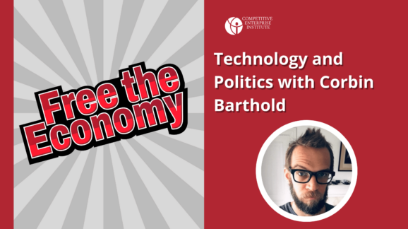 Free the Economy podcast: Technology and politics with Corbin Barthold