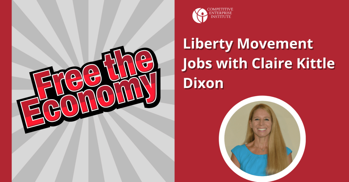 Unlocking Economic Opportunities: A Discussion on Jobs in the Liberty Movement with Claire Kittle Dixon