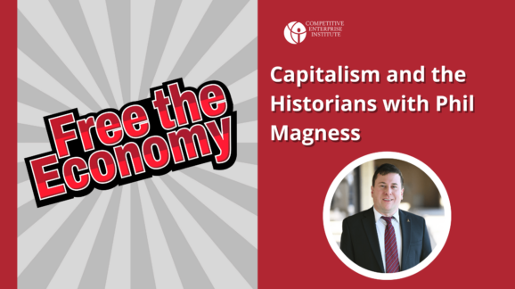 Free the Economy podcast: Capitalism and the historians with Phil Magness