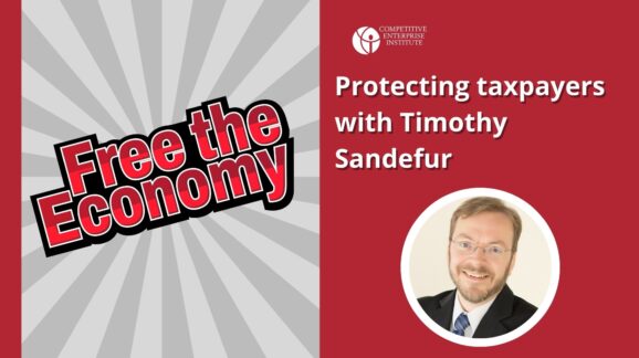 Free the Economy podcast: Protecting taxpayers with Tim Sandefur