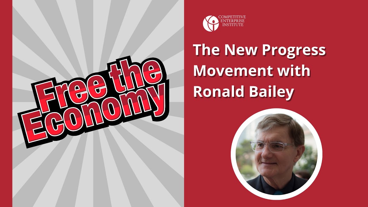 The New Progress Movement with Ronald Bailey