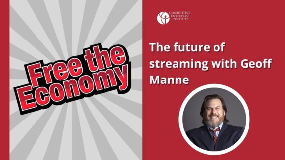 Free the Economy podcast: The future of streaming with Geoff Manne