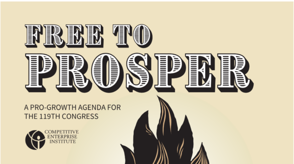 CEI Releases Pro-Growth Regulatory Reform Agenda for the 119th Congress 