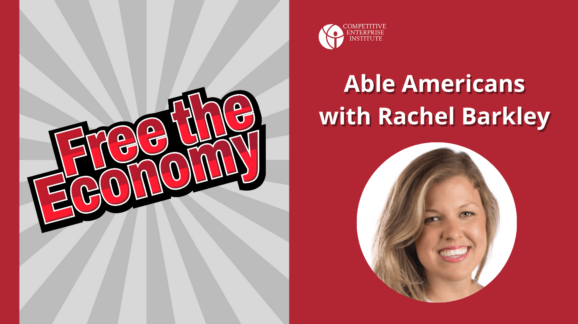 Free the Economy podcast: Able Americans with Rachel Barkley