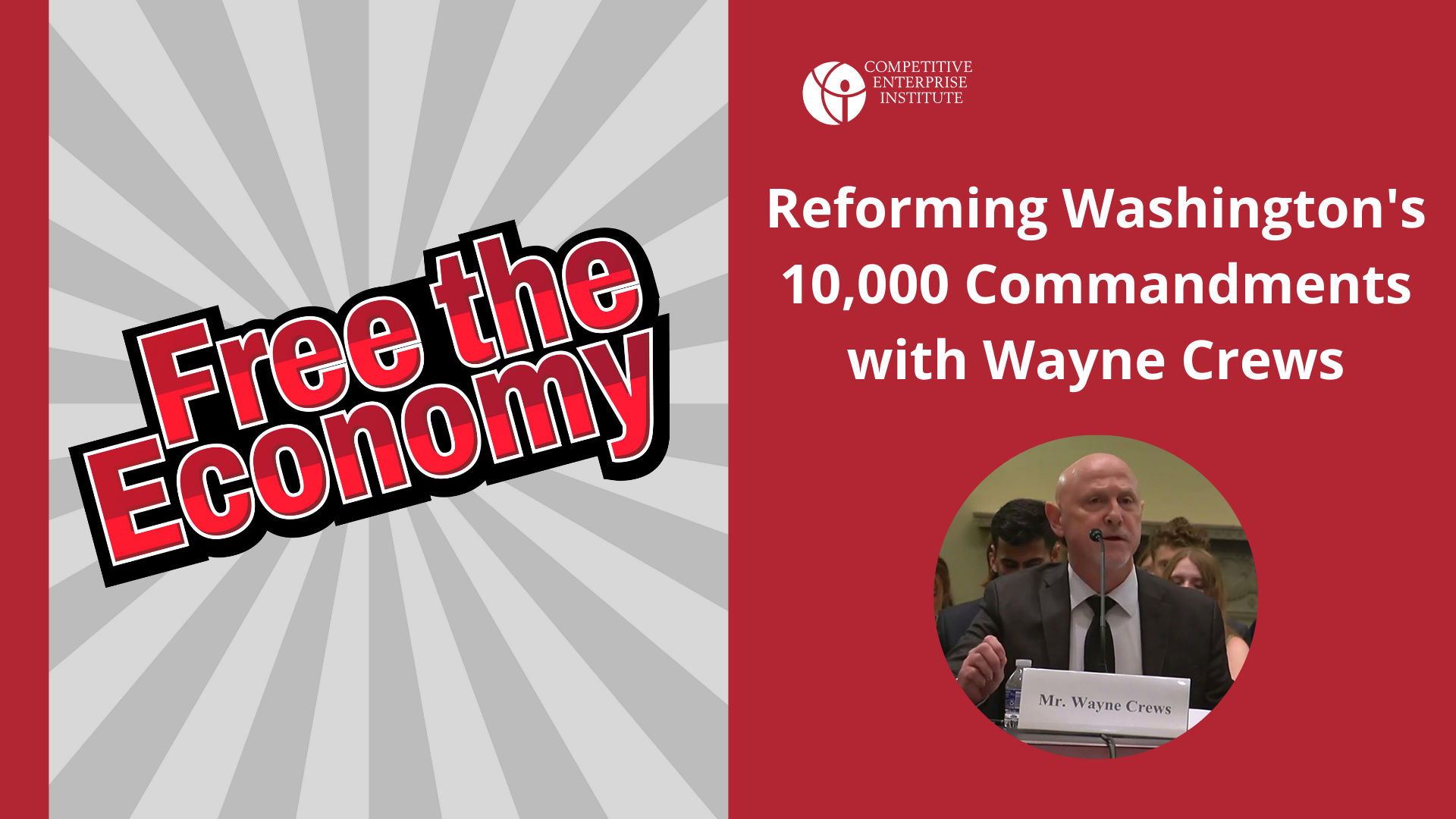 Reforming Washington’s 10,000 Commandments with Wayne Crews