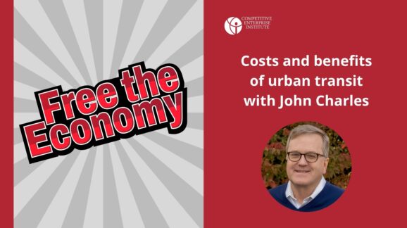 Free the Economy podcast: Costs and benefits of urban transit with John Charles