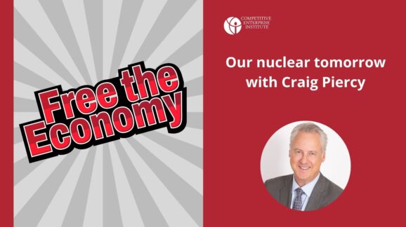 Free the Economy podcast: Our nuclear tomorrow with Craig Piercy