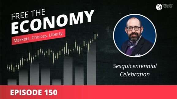 Free the Economy podcast: Sesquicentennial celebration