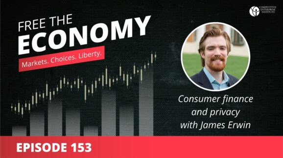 Free the Economy podcast: Consumer finance and privacy with James Erwin