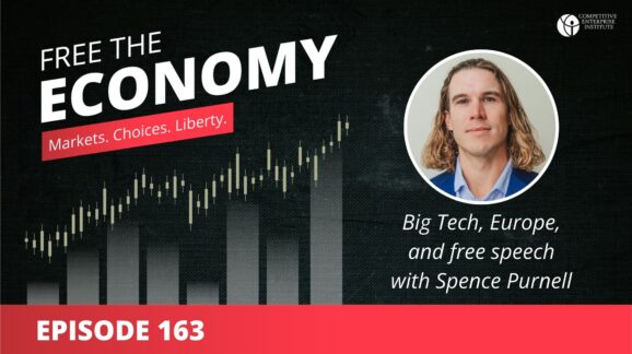 Free the Economy podcast: Big Tech, Europe, and free speech with Spence Purnell