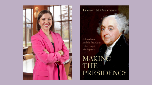 “Making the Presidency” Book Forum feat Dr. Lindsay Chervinsky