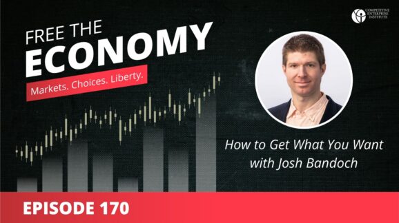 Free the Economy podcast: How to Get What You Want with Josh Bandoch