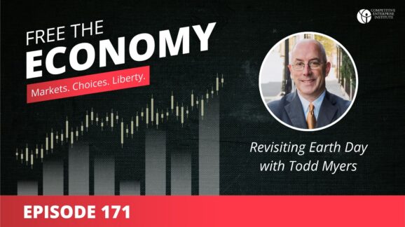 Free the Economy podcast: Revisiting Earth Day with Todd Myers