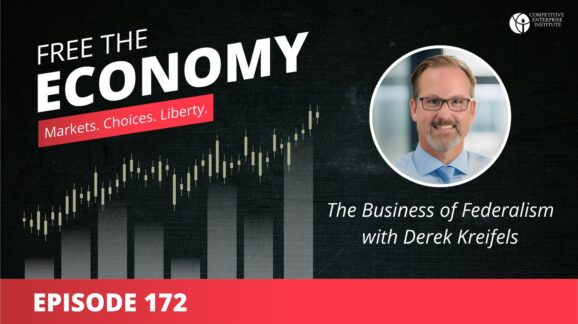 Free the Economy podcast: The business of Federalism with Derek Kreifels