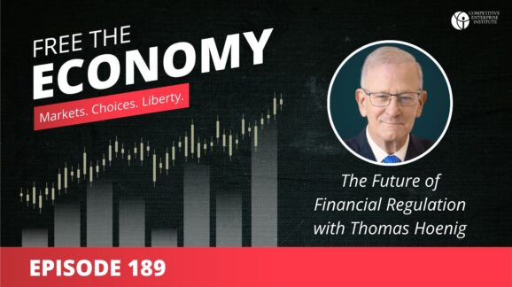 Free the Economy podcast: The future of financial regulation with Thomas Hoenig