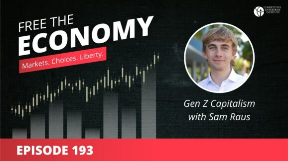 Free the Economy podcast: Gen Z capitalism with Sam Raus